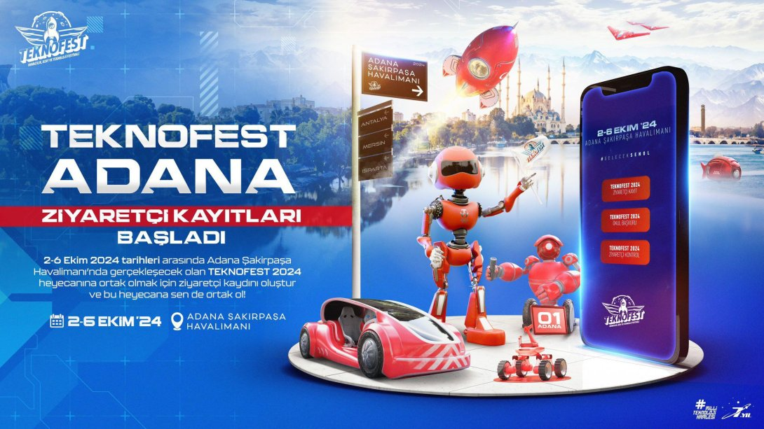 TEKNOFEST ADANA için Ziyaretçi Kayıtları Başladı.